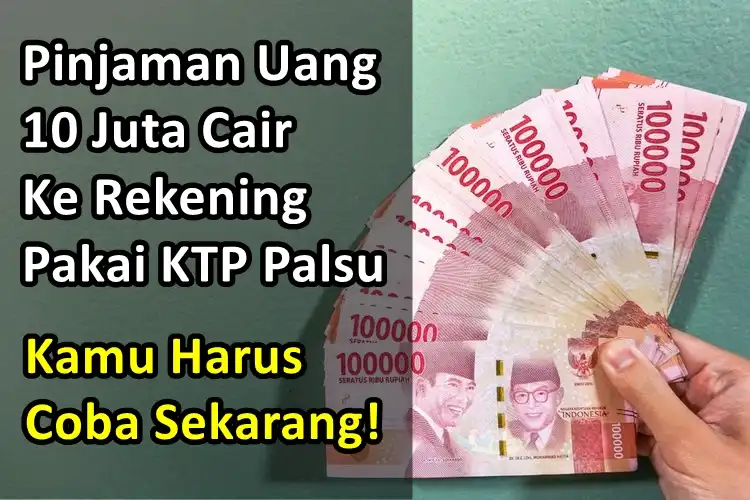 7 Aplikasi Pinjaman 10 Juta Langsung Cair Modal KTP