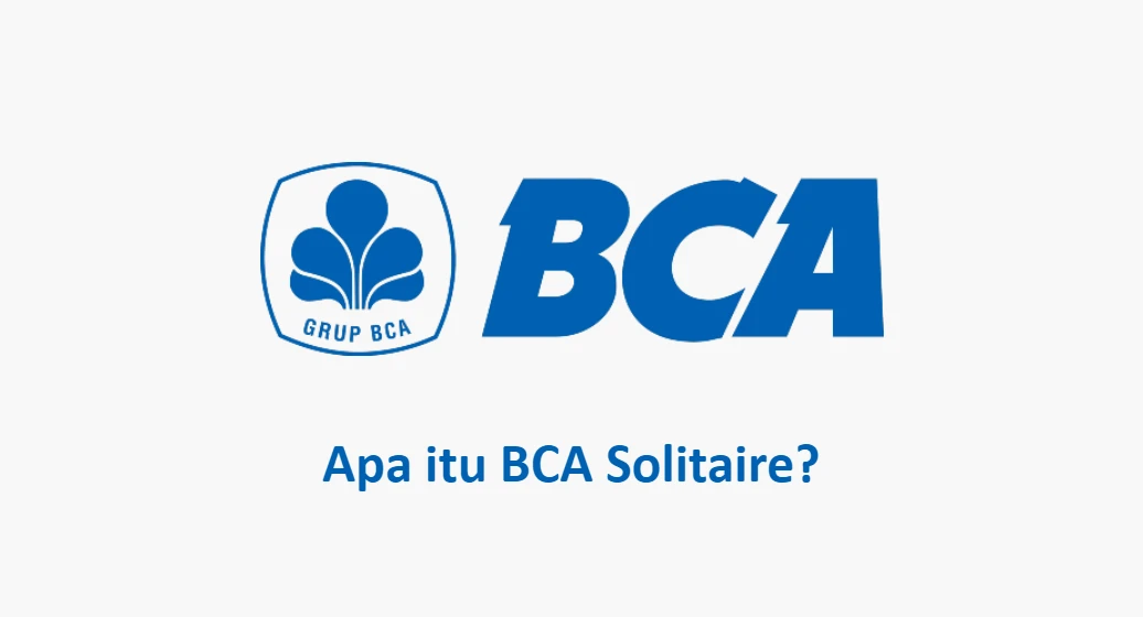 BCA Solitaire: Pengertian, Syarat, Keuntungan 2024