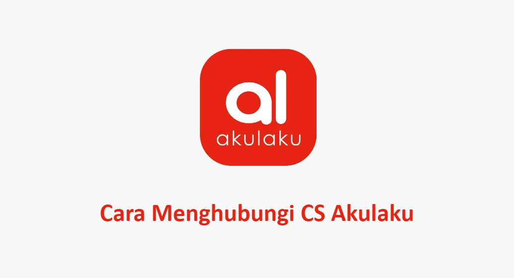 Cara Menghubungi CS Akulaku