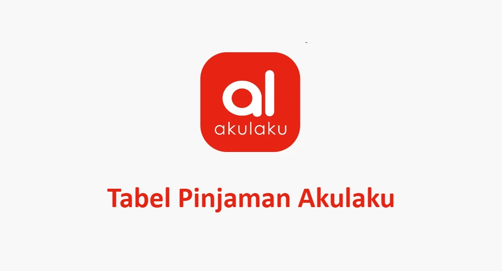 Tabel Pinjaman Akulaku