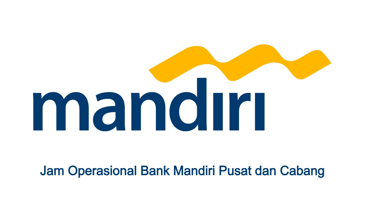 Jam Operasional Bank Mandiri 2024: Istirahat & Libur